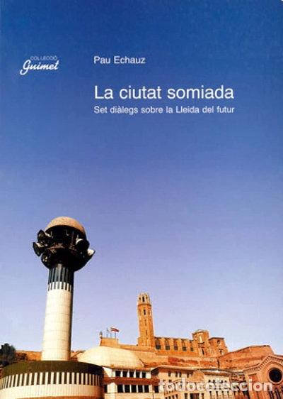 Libri di seconda mano: La ciutat somiada- 9788479352547
