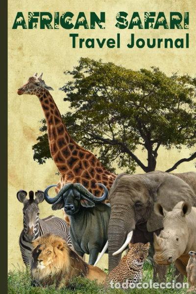 Livres: African Safari Travel Journal- 9798534871975