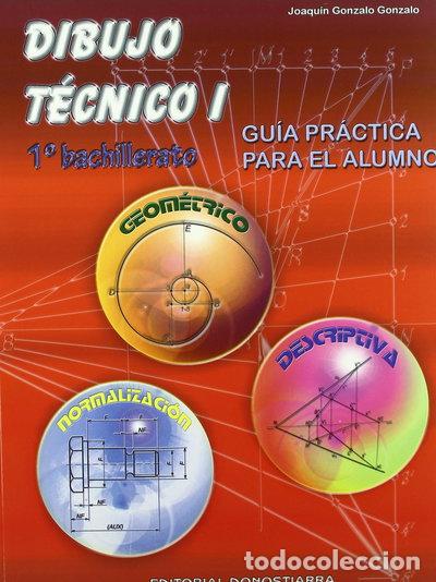 Libros: Dibujo T&eacute;cnico I: 1&ordm; Bachillerato. Gu&iacute;a Pr&aacute;ctica para el alumno- 9788470632952