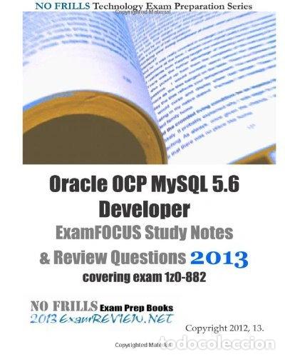 Libros: Oracle OCP MySQL 5.6 Developer ExamFOCUS Study Notes & Review Questions 2013- 9781492877622