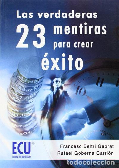 Libros: Las verdaderas 23 mentiras para crear &eacute;xito- 9788484545927