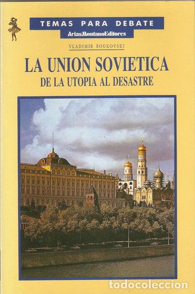 Libros: La Uni&oacute;n Sovi&eacute;tica de la Utop&iacute;a al Desastre- 9788487611254