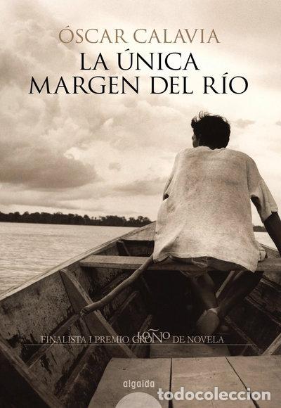 Libros: La &uacute;nica margen del r&iacute;o- 9788498771091