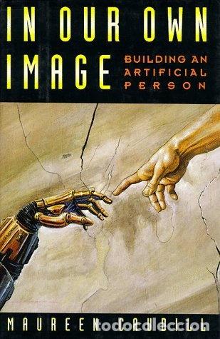 B&uuml;cher: In Our Own Image: Building an Artificial Person- 9780195073386
