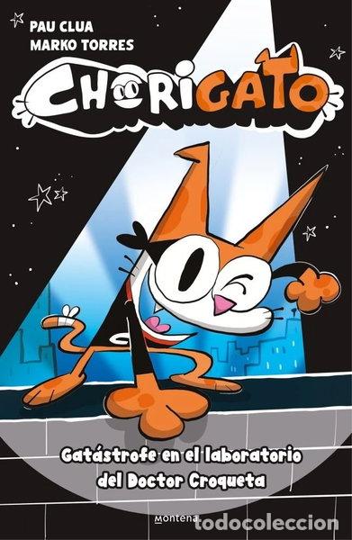 Libros: CHORIGATO 1 GATASTROFE EN EL LABORATORIO DEL DOCTOR CROQUETA- 9791387724306