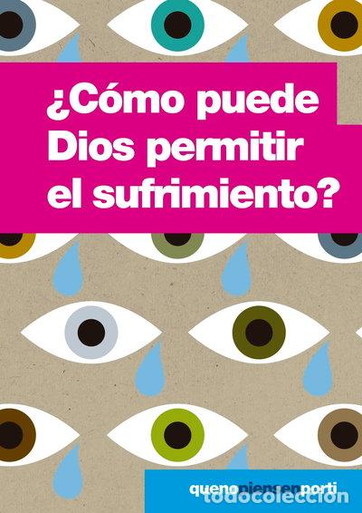 books: &iquest;C&oacute;mo puede Dios permitir el sufrimiento?- 9788494408199