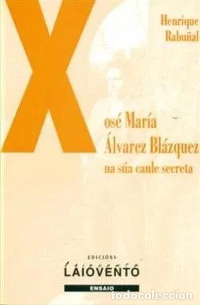 Libros: Xos&eacute; Mar&iacute;a &Aacute;lvarez Bl&aacute;zquez- 9788484871347