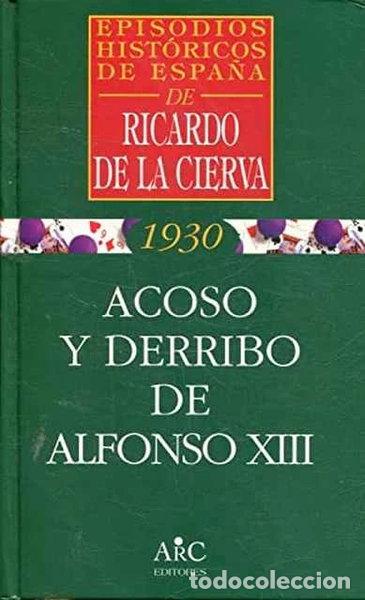 B&uuml;cher: Acoso y derribo de Alfonso XIII- 9788477542155