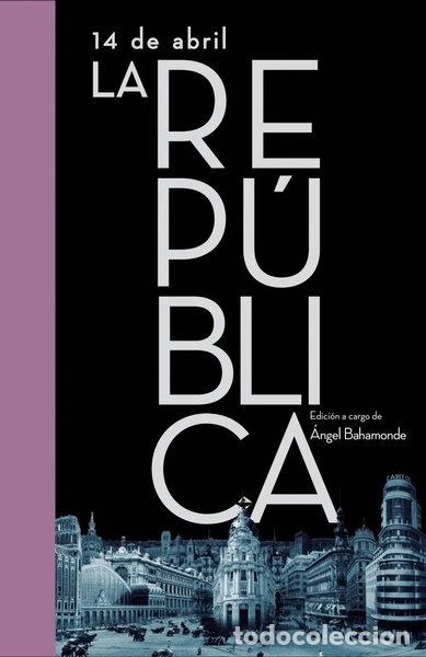 Livres: 14 de abril. La Rep&uacute;blica- 9788401347535