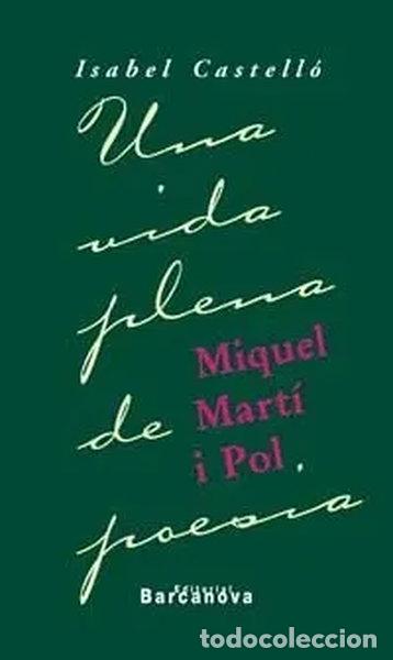 Libros: Miquel Mart&iacute; i Pol. Una vida plena de poesia- 9788448911751