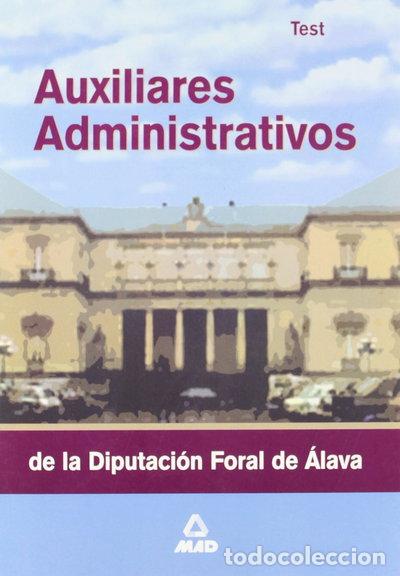 Libros: Auxiliares administrativos de la diputaci&oacute;n foral de &Aacute;lava. Test- 9788466509688