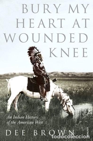 books: Bury My Heart at Wounded Knee- 9780099526407