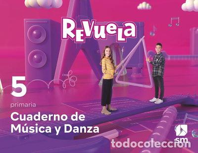 Libros: Cuaderno de M&uacute;sica y Danza. 5 Primaria. Revuela- 9788413926582