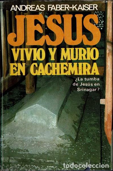 Livres: Jes&uacute;s vivi&oacute; y muri&oacute; en Cachemira- 9788485047154