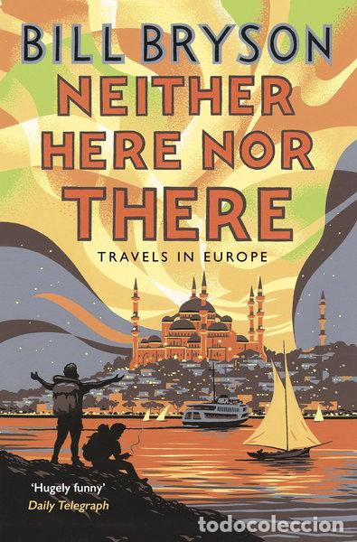 Libros: Neither Here Nor There: Travels in Europe- 9781784161828