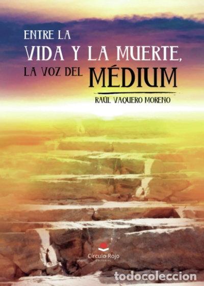 Libros: Entre la vida y la muerte, la voz del M&eacute;dium- 9788410972087