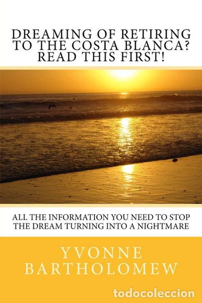 Libros: Dreaming of retiring to the Costa Blanca? Read this first!- 9781500452407