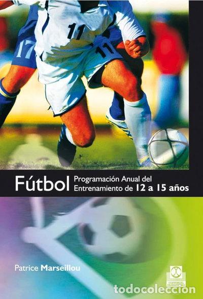 Libros: F&uacute;tbol. Programa anual del entrenamiento de 12 a 15 a&ntilde;os- 9788499100210