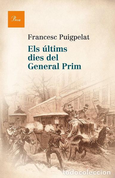 Libros: Els &uacute;ltims dies del general Prim- 9788475884622