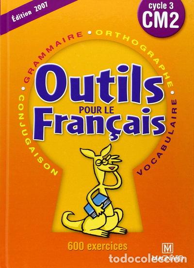 Libros: Outils pour le fran&ccedil;ais, CM2, cycle 3- 9782210655034