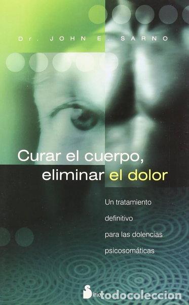 Libros: Curar el cuerpo, eliminar el dolor- 9788478085316