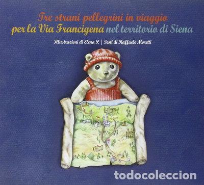 Libros: Tre strani pellegrini in viaggio per la Via Francigena nel territorio di Siena- 9788871453521