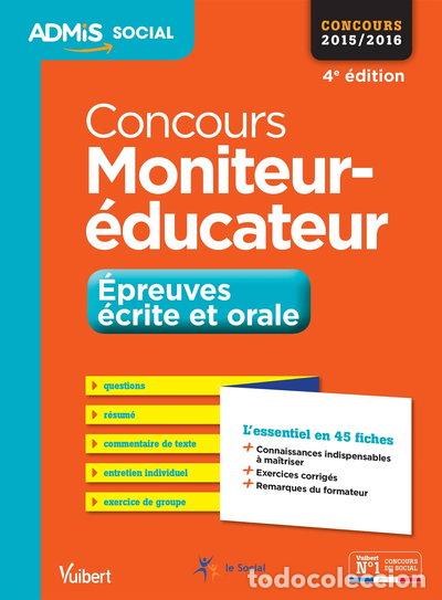 Libri di seconda mano: Concours moniteur-&eacute;ducateur: &eacute;preuves &eacute;crite et orale- 9782311201970