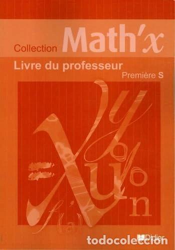 Livros em segunda m&atilde;o: Math'x, premi&egrave;re S: Livre du professeur- 9782278057849
