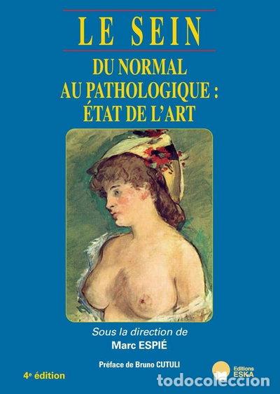 Livres: Le sein: Du normal au pathologique : &eacute;tat de l'art- 9782747230032