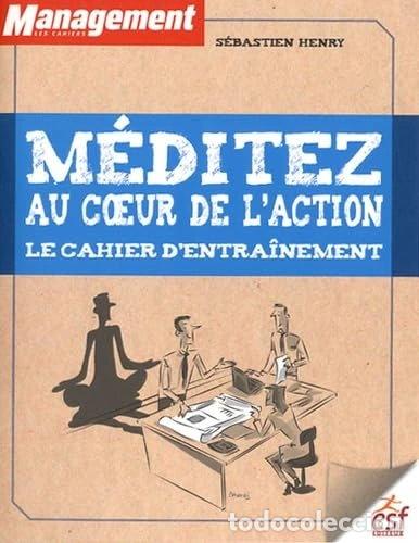 Livros em segunda m&atilde;o: M&eacute;ditez au coeur de l'action: Le cahier d'entra&icirc;nement- 9782710124993