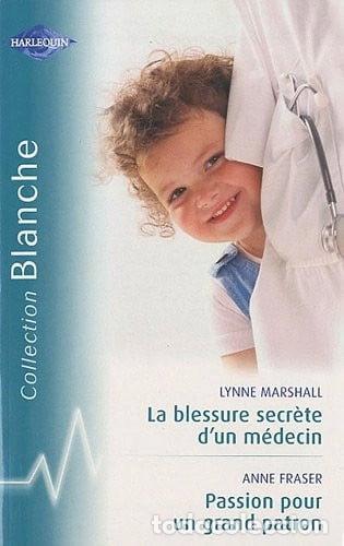 B&uuml;cher: La blessure secr&egrave;te d'un m&eacute;decin ; Passion pour un grand patron- 9782280817516