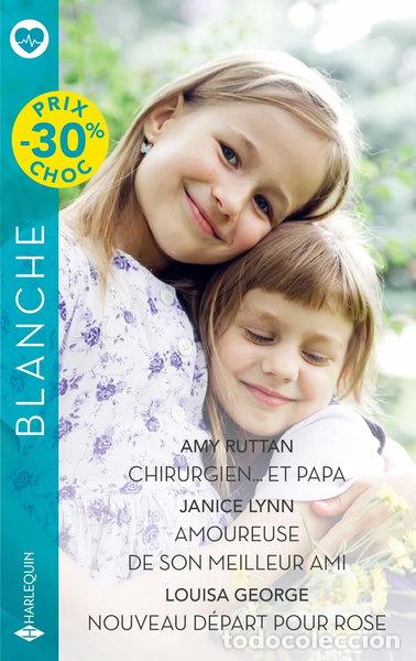 Libros: Chirurgien... et papa ; Amoureuse de son meilleur ami ; Nouveau d&eacute;part pour Rose- 9782280504126