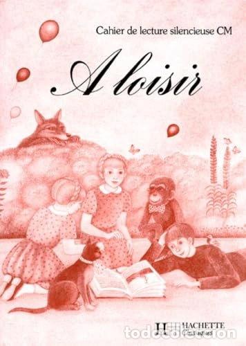 Libros: &Agrave; loisir: Cahier de lecture silencieuse CM- 9782010121074