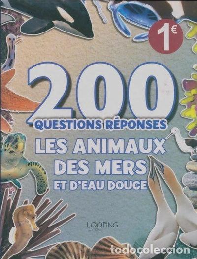 Libri di seconda mano: 200 questions-r&eacute;ponses : Les animaux des mers et d'eau douce- 9782753046245