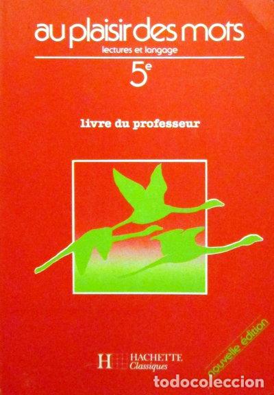 Libros: Au plaisir des mots 5e: Lectures et langage, livre du professeur- 9782010126826