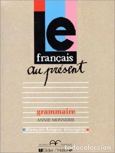 Libros: Le fran&ccedil;ais au pr&eacute;sent: Grammaire- 9782278036899