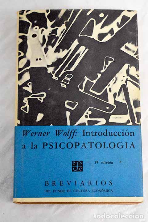 Libros: Introducci&oacute;n a la psicopatolog&iacute;a.- Wolff, Werner