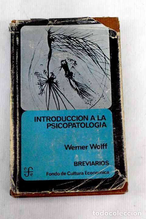 Libros: Introducci&oacute;n a la psicopatolog&iacute;a.- Wolff, Werner