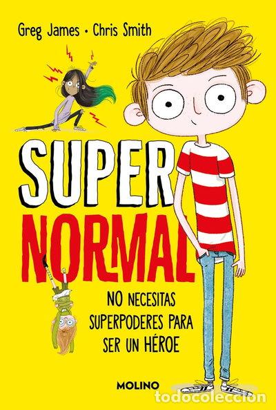 Libros: SUPERNORMAL 1 - NO NECESITAS SUPERPODERES PARA SER UN HEROE- 9788427245686