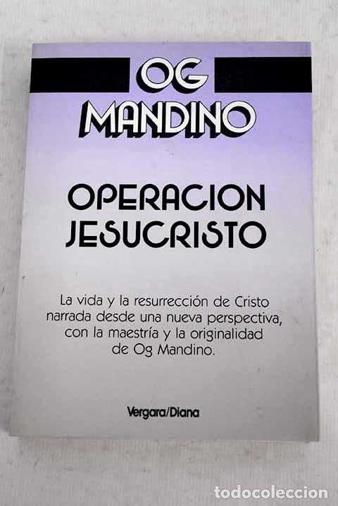 Libros: Operaci&oacute;n Jesucristo.- Mandino, Og