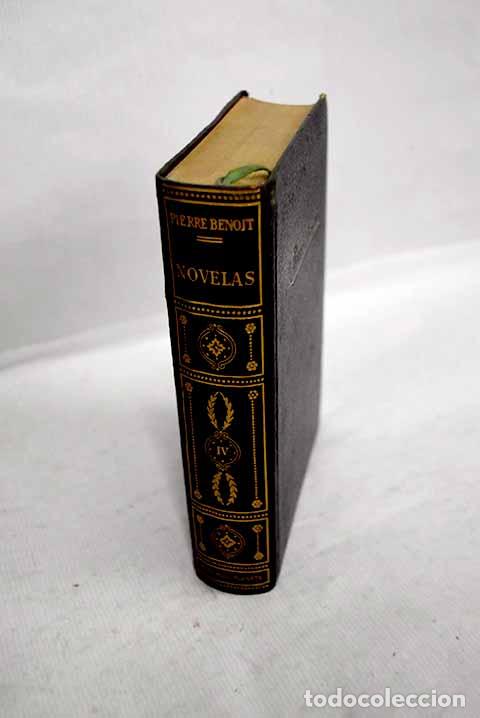 Libros: Novelas, tomo IV: Benoit, Pierre.- Benoit, Pierre