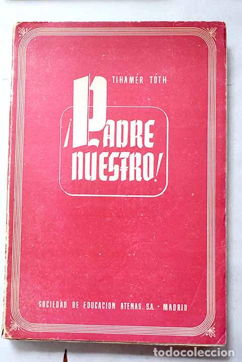 Libri di seconda mano: Padre Nuestro: T&oacute;th, Tiham&eacute;r.- T&oacute;th, Tiham&eacute;r