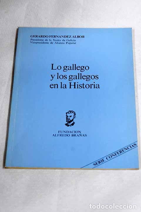 Livros em segunda m&atilde;o: Lo gallego y los gallegos en la Historia.- Fernandez Albor, Gerardo