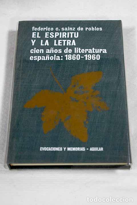 Livres: El esp&iacute;ritu y la letra: (cien a&ntilde;os de literatura espa&ntilde;ola : 1860-1960)