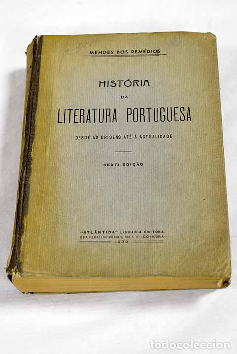 Livres: Historia da Literatura Portuguesa desde as origens ate a actualidade.- Rem&eacute;dios, Mendes dos