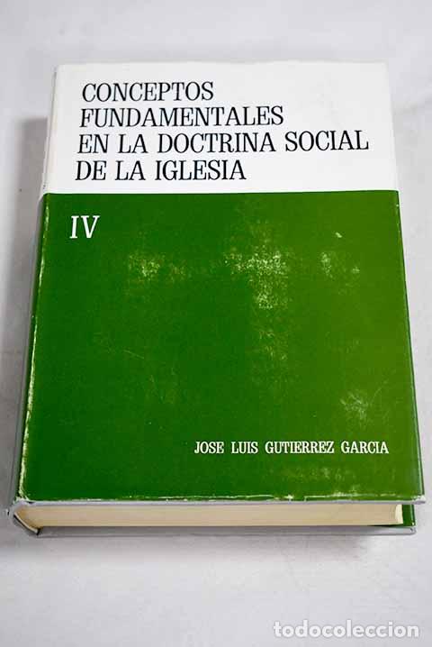 Livres: Conceptos fundamentales en la doctrina social de la Iglesia, tomo IV.- Guti&eacute;rrez Garc&iacute;a, Jos&eacute; Luis