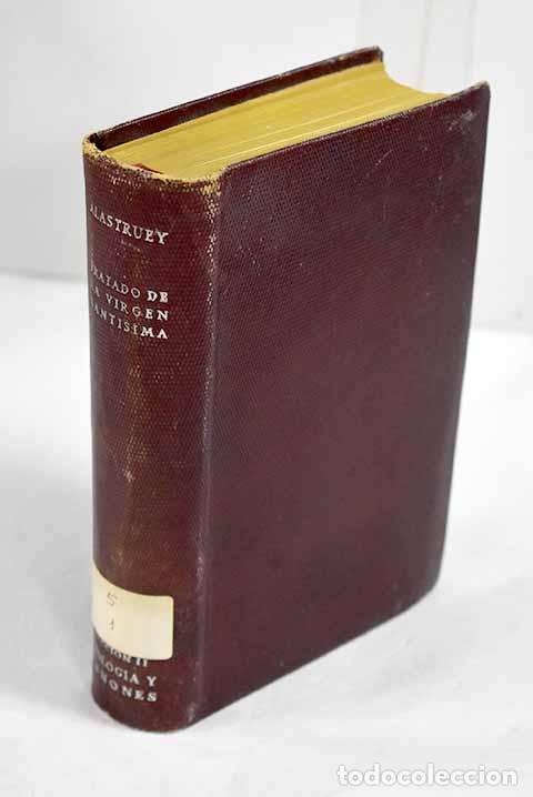 Livres: Tratado de la Virgen Sant&iacute;sima: primera versi&oacute;n castellana de la mariolog&iacute;a latina del mismo autor