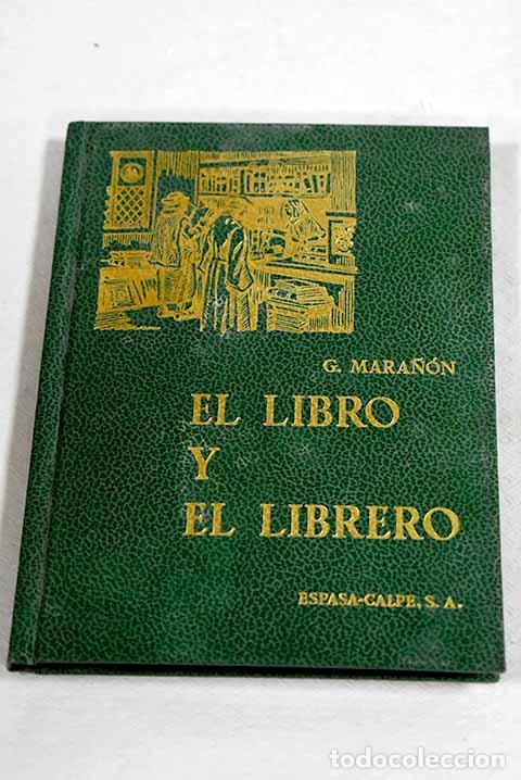 Libros: El libro y el librero.- Mara&ntilde;&oacute;n, Gregorio