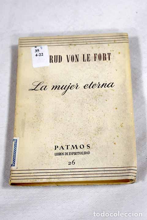 Libros: La mujer eterna: Le Fort, Gertrud von.- Le Fort, Gertrud von