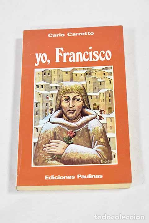 Libros: Yo, Francisco: Carretto, Carlos.- Carretto, Carlos